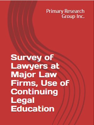 cover image of Survey of Lawyers at Major Law Firms: Use of Continuing Legal Education